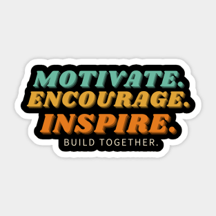 Motivate Encourage Inspire Sticker